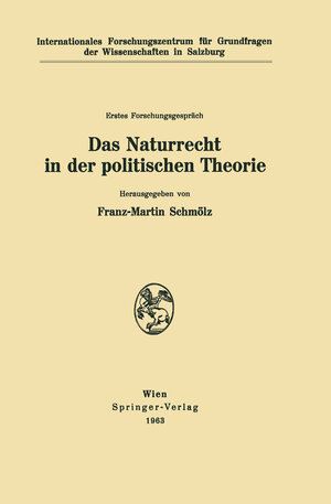 Buchcover Erstes Forschungsgespräch Das Naturrecht in der politischen Theorie  | EAN 9783709179185 | ISBN 3-7091-7918-1 | ISBN 978-3-7091-7918-5