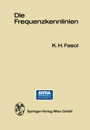 Buchcover Die Frequenzkennlinien | Karl H. Fasol | EAN 9783709179628 | ISBN 3-7091-7962-9 | ISBN 978-3-7091-7962-8