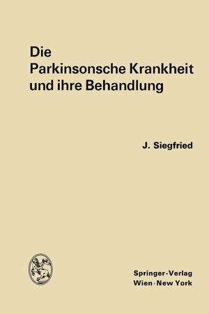 Buchcover Die Parkinsonsche Krankheit und ihre Behandlung | Jean Siegfried | EAN 9783709179666 | ISBN 3-7091-7966-1 | ISBN 978-3-7091-7966-6