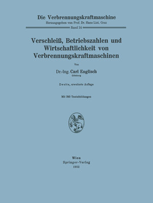 Buchcover Verschleiß, Betriebszahlen und Wirtschaftlichkeit von Verbrennungskraftmaschinen | Carl Englisch | EAN 9783709180020 | ISBN 3-7091-8002-3 | ISBN 978-3-7091-8002-0