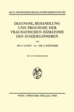 Buchcover Diagnose, Behandlung und Prognose der Traumatischen Hämatome des Schädelinneren | Friedrich Loew | EAN 9783709180662 | ISBN 3-7091-8066-X | ISBN 978-3-7091-8066-2