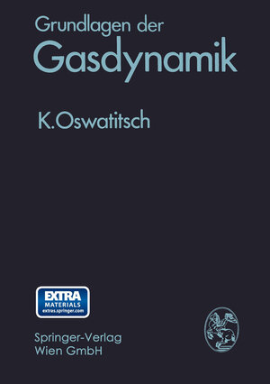 Buchcover Grundlagen der Gasdynamik | Klaus Oswatitsch | EAN 9783709184158 | ISBN 3-7091-8415-0 | ISBN 978-3-7091-8415-8