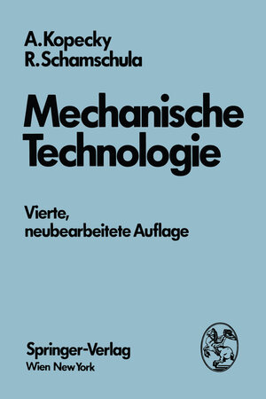 Buchcover Mechanische Technologie | Alfred Kopecky | EAN 9783709184707 | ISBN 3-7091-8470-3 | ISBN 978-3-7091-8470-7