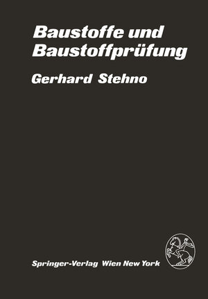Buchcover Baustoffe und Baustoffprüfung | G. Stehno | EAN 9783709186336 | ISBN 3-7091-8633-1 | ISBN 978-3-7091-8633-6