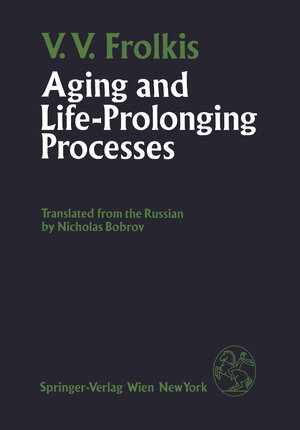 Buchcover Aging and Life-Prolonging Processes | V.V. Frolkis | EAN 9783709186497 | ISBN 3-7091-8649-8 | ISBN 978-3-7091-8649-7