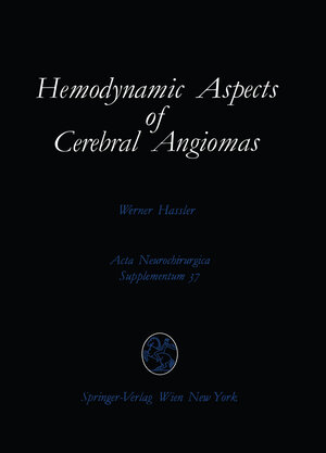 Buchcover Hemodynamic Aspects of Cerebral Angiomas | Werner Hassler | EAN 9783709188910 | ISBN 3-7091-8891-1 | ISBN 978-3-7091-8891-0