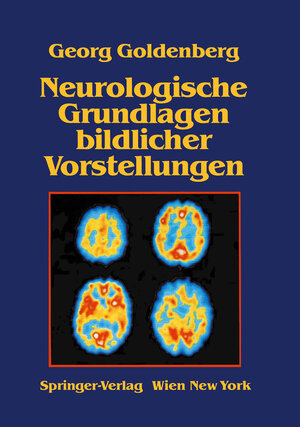 Buchcover Neurologische Grundlagen bildlicher Vorstellungen | G. Goldenberg | EAN 9783709189207 | ISBN 3-7091-8920-9 | ISBN 978-3-7091-8920-7
