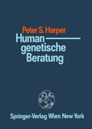 Buchcover Humangenetische Beratung | Peter S. Harper | EAN 9783709189733 | ISBN 3-7091-8973-X | ISBN 978-3-7091-8973-3