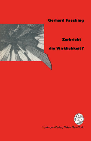 Buchcover Zerbricht die Wirklichkeit ? | Gerhard Fasching | EAN 9783709191941 | ISBN 3-7091-9194-7 | ISBN 978-3-7091-9194-1