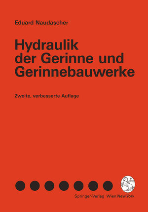 Buchcover Hydraulik der Gerinne und Gerinnebauwerke | Eduard Naudascher | EAN 9783709192221 | ISBN 3-7091-9222-6 | ISBN 978-3-7091-9222-1