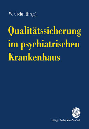 Buchcover Qualitätssicherung im psychiatrischen Krankenhaus  | EAN 9783709193860 | ISBN 3-7091-9386-9 | ISBN 978-3-7091-9386-0