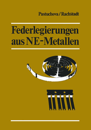 Buchcover Federlegierungen aus NE-Metallen | Zanna P. Pastuchova | EAN 9783709195284 | ISBN 3-7091-9528-4 | ISBN 978-3-7091-9528-4