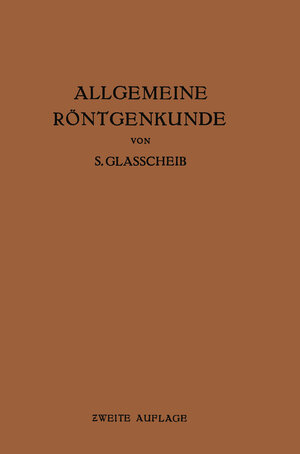 Buchcover Allgemeine Röntgenkunde | S. Glasscheib | EAN 9783709196632 | ISBN 3-7091-9663-9 | ISBN 978-3-7091-9663-2