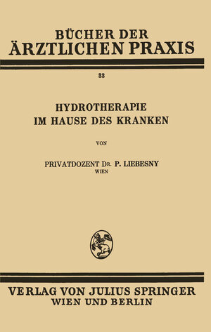 Buchcover Hydrotherapie im Hause des Kranken | Paul Liebesny | EAN 9783709196762 | ISBN 3-7091-9676-0 | ISBN 978-3-7091-9676-2