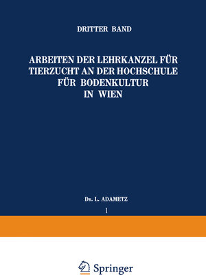 Buchcover Arbeiten der Lehrkanzel für Tierzucht an der Hochschule für Bodenkultur in Wien | L Adametz | EAN 9783709198117 | ISBN 3-7091-9811-9 | ISBN 978-3-7091-9811-7