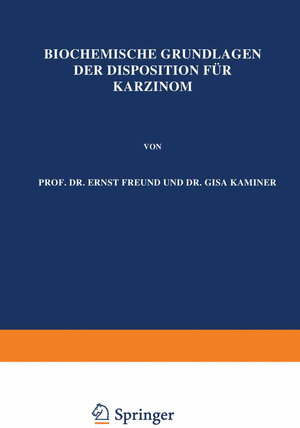 Buchcover Biochemische Grundlagen der Disposition für Karzinom | Ernst Freund | EAN 9783709198209 | ISBN 3-7091-9820-8 | ISBN 978-3-7091-9820-9