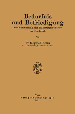 Buchcover Bedürfnis und Befriedigung | Siegfried Kraus | EAN 9783709198285 | ISBN 3-7091-9828-3 | ISBN 978-3-7091-9828-5