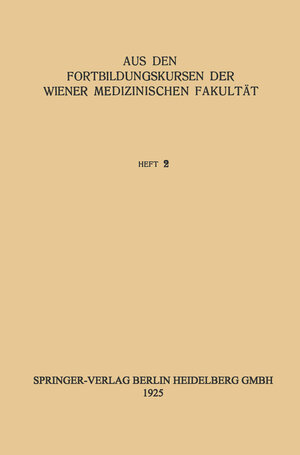 Buchcover Aus den Internationalen Fortbildungskursen der Wiener Medizinischen Fakultät | Universität Wien | EAN 9783709199343 | ISBN 3-7091-9934-4 | ISBN 978-3-7091-9934-3