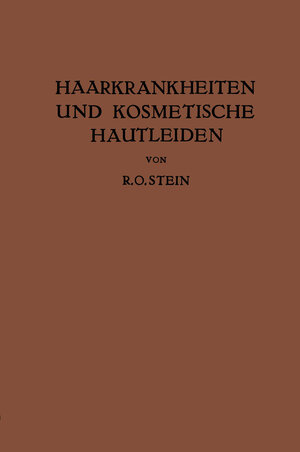 Buchcover Haarkrankheiten und Kosmetische Hautleiden | R. O. Stein | EAN 9783709199572 | ISBN 3-7091-9957-3 | ISBN 978-3-7091-9957-2