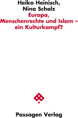 Buchcover Europa, Menschenrechte und Islam - ein Kulturkampf? | Heiko Heinisch | EAN 9783709200162 | ISBN 3-7092-0016-4 | ISBN 978-3-7092-0016-2
