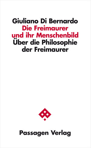 Buchcover Die Freimaurer und ihr Menschenbild | Giuliano di Bernardo | EAN 9783709200339 | ISBN 3-7092-0033-4 | ISBN 978-3-7092-0033-9