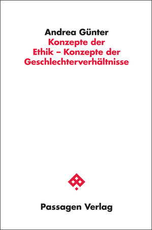 Buchcover Konzepte der Ethik - Konzepte der Geschlechterverhältnisse | Andrea Günter | EAN 9783709201169 | ISBN 3-7092-0116-0 | ISBN 978-3-7092-0116-9