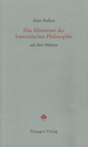 Buchcover Das Abenteuer der französischen Philosophie seit den 1960ern | Alain Badiou | EAN 9783709201305 | ISBN 3-7092-0130-6 | ISBN 978-3-7092-0130-5
