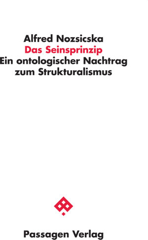 Buchcover Das Seinsprinzip | Alfred Nozsicska | EAN 9783709204085 | ISBN 3-7092-0408-9 | ISBN 978-3-7092-0408-5