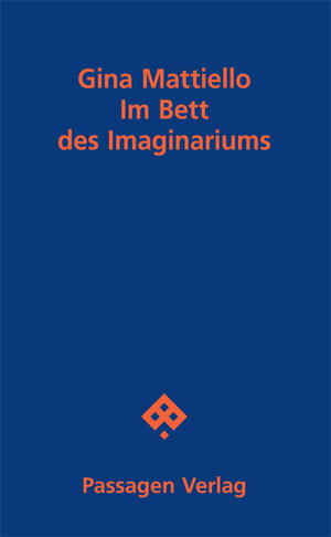 Buchcover Im Bett des Imaginariums | Gina Mattiello | EAN 9783709204566 | ISBN 3-7092-0456-9 | ISBN 978-3-7092-0456-6