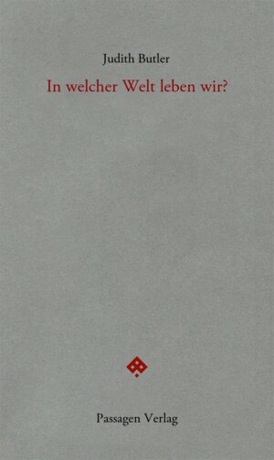 Buchcover In welcher Welt leben wir? | Judith Butler | EAN 9783709205785 | ISBN 3-7092-0578-6 | ISBN 978-3-7092-0578-5