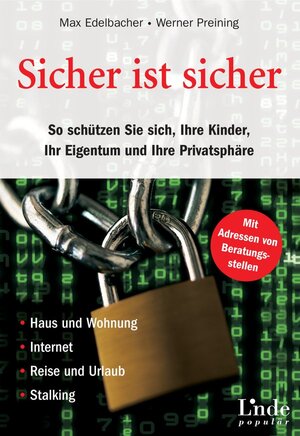 Sicher ist sicher - So schützen Sie sich, Ihre Kinder, Ihr Eigentum und Ihre Privatsphäre (österr. Recht)