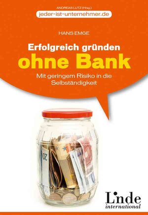 Buchcover Erfolgreich gründen ohne Bank | Hans Emge | EAN 9783709400555 | ISBN 3-7094-0055-4 | ISBN 978-3-7094-0055-5