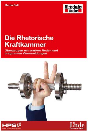 Buchcover Die Rhetorische Kraftkammer | Martin Dall | EAN 9783709403709 | ISBN 3-7094-0370-7 | ISBN 978-3-7094-0370-9