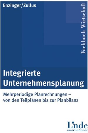 Buchcover Integrierte Unternehmensplanung | Josef Baumüller | EAN 9783709404423 | ISBN 3-7094-0442-8 | ISBN 978-3-7094-0442-3