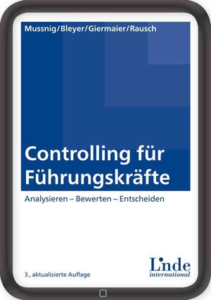 Buchcover Controlling für Führungskräfte | Werner Mussnig | EAN 9783709405390 | ISBN 3-7094-0539-4 | ISBN 978-3-7094-0539-0