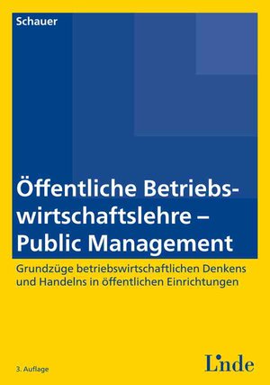 Buchcover Öffentliche Betriebswirtschaftslehre - Public Management | Reinbert Schauer | EAN 9783709406373 | ISBN 3-7094-0637-4 | ISBN 978-3-7094-0637-3