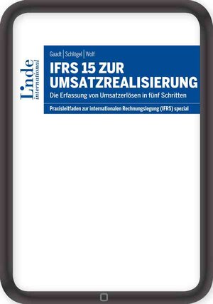 Buchcover IFRS 15 zur Umsatzrealisierung | Gerhard Wolf | EAN 9783709408933 | ISBN 3-7094-0893-8 | ISBN 978-3-7094-0893-3