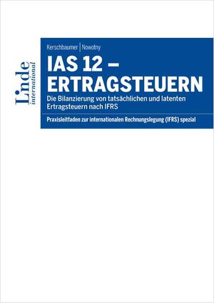 Buchcover IAS 12 - Ertragsteuern | Helmut Kerschbaumer | EAN 9783709409749 | ISBN 3-7094-0974-8 | ISBN 978-3-7094-0974-9