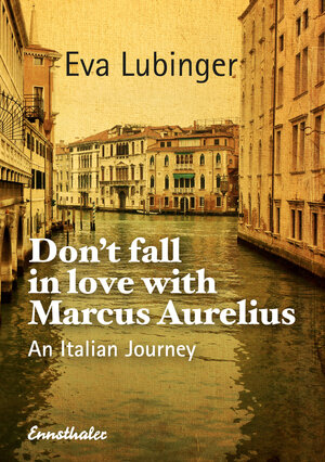 Buchcover Don't Fall In Love With Marcus Aurelius | Eva Lubinger | EAN 9783709500286 | ISBN 3-7095-0028-1 | ISBN 978-3-7095-0028-6