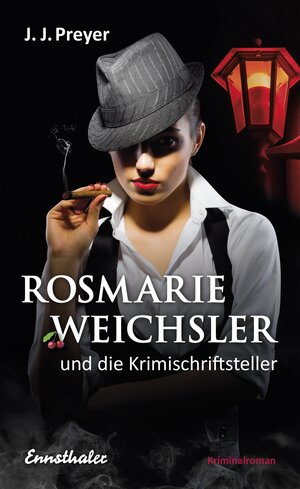 Buchcover Rosmarie Weichsler und die Krimischriftsteller | J. J. Preyer | EAN 9783709500644 | ISBN 3-7095-0064-8 | ISBN 978-3-7095-0064-4