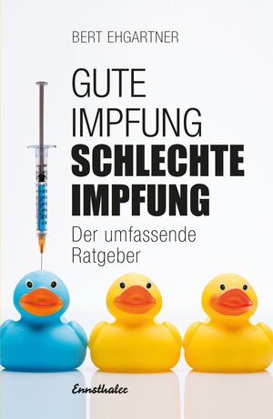 Buchcover Gute Impfung – Schlechte Impfung | Bert Ehgartner | EAN 9783709500910 | ISBN 3-7095-0091-5 | ISBN 978-3-7095-0091-0