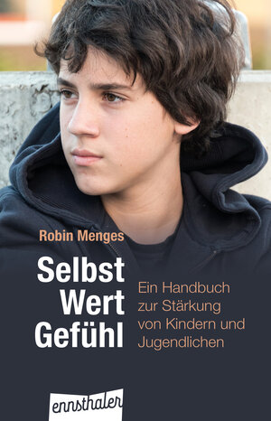 Buchcover Selbst.Wert.Gefühl | Robin Menges | EAN 9783709500996 | ISBN 3-7095-0099-0 | ISBN 978-3-7095-0099-6