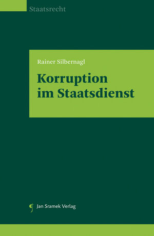 Buchcover Korruption im Staatsdienst | Rainer Silbernagl | EAN 9783709702901 | ISBN 3-7097-0290-9 | ISBN 978-3-7097-0290-1