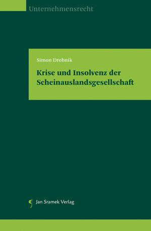 Buchcover Krise und Insolvenz der Scheinauslandsgesellschaft | Simon Drobnik | EAN 9783709703120 | ISBN 3-7097-0312-3 | ISBN 978-3-7097-0312-0