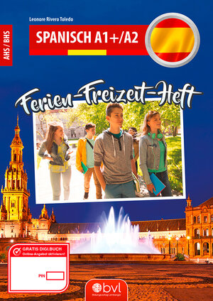 Buchcover Ferien-Freizeit-Heft Spanisch A1+/A2 | Leonore Rivero Toledo | EAN 9783709810477 | ISBN 3-7098-1047-7 | ISBN 978-3-7098-1047-7