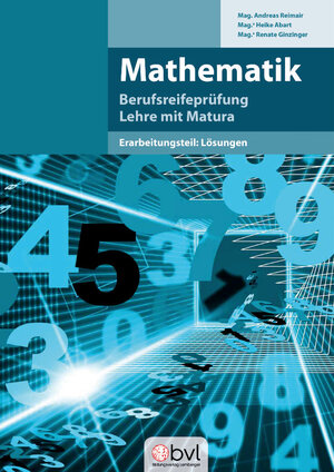 Buchcover Mathematik - Berufsreifeprüfung/Lehre mit Matura | Heike Mag. Abart | EAN 9783709819456 | ISBN 3-7098-1945-8 | ISBN 978-3-7098-1945-6