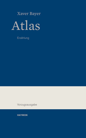 Buchcover Atlas | Xaver Bayer | EAN 9783709934074 | ISBN 3-7099-3407-9 | ISBN 978-3-7099-3407-4