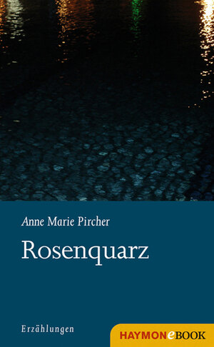 Buchcover Rosenquarz | Anne Marie Pircher | EAN 9783709935460 | ISBN 3-7099-3546-6 | ISBN 978-3-7099-3546-0