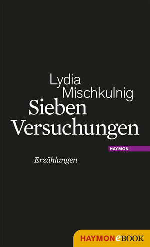 Buchcover Sieben Versuchungen | Lydia Mischkulnig | EAN 9783709935774 | ISBN 3-7099-3577-6 | ISBN 978-3-7099-3577-4
