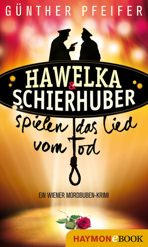 Buchcover Hawelka & Schierhuber spielen das Lied vom Tod | Günther Pfeifer | EAN 9783709936870 | ISBN 3-7099-3687-X | ISBN 978-3-7099-3687-0